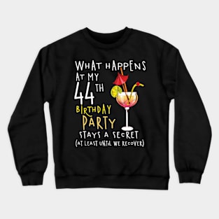 44Th Birthday - What Happens 44Th Birthday Crewneck Sweatshirt